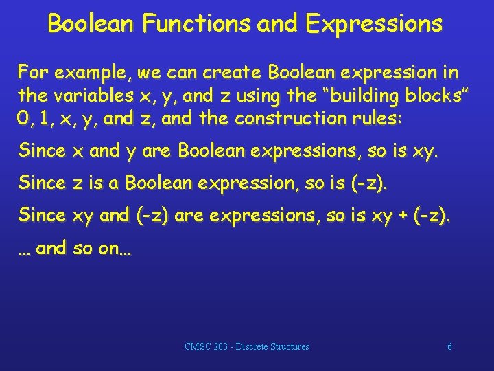 Boolean Functions and Expressions For example, we can create Boolean expression in the variables