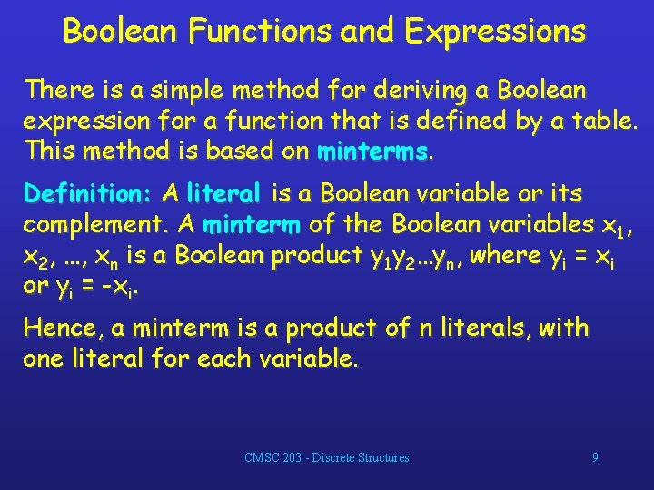 Boolean Functions and Expressions There is a simple method for deriving a Boolean expression