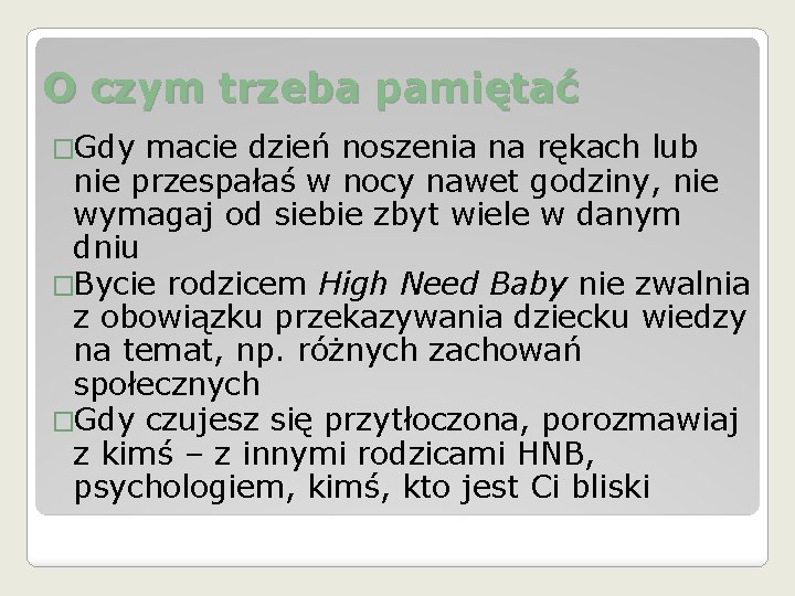 O czym trzeba pamiętać �Gdy macie dzień noszenia na rękach lub nie przespałaś w