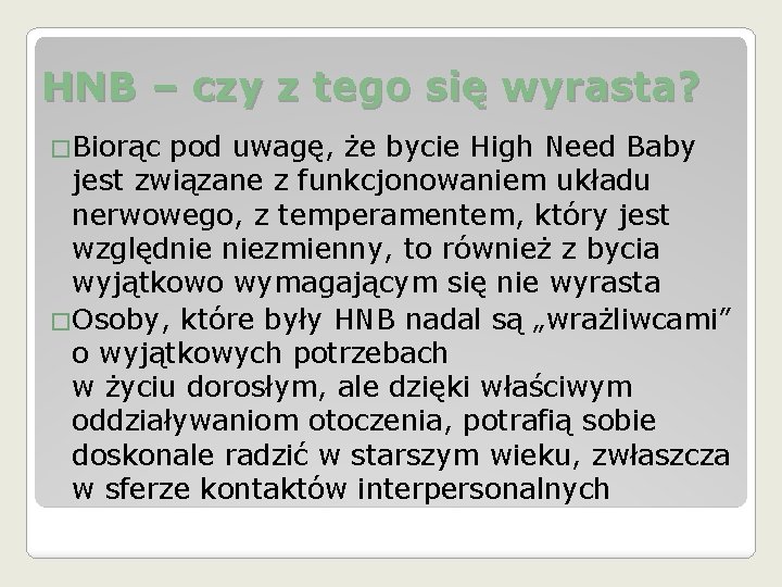 HNB – czy z tego się wyrasta? �Biorąc pod uwagę, że bycie High Need
