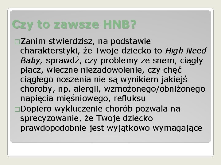 Czy to zawsze HNB? �Zanim stwierdzisz, na podstawie charakterstyki, że Twoje dziecko to High