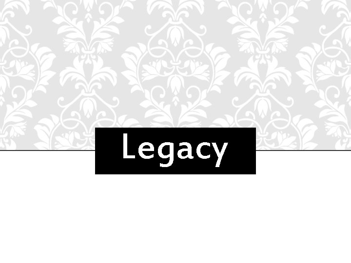 Legacy 