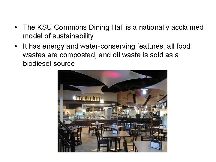  • The KSU Commons Dining Hall is a nationally acclaimed model of sustainability