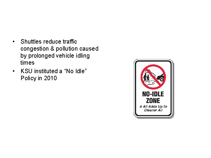  • Shuttles reduce traffic congestion & pollution caused by prolonged vehicle idling times