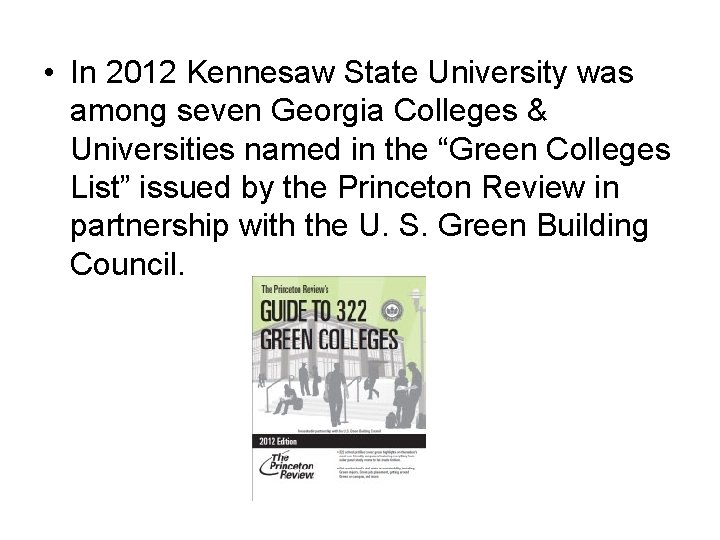  • In 2012 Kennesaw State University was among seven Georgia Colleges & Universities