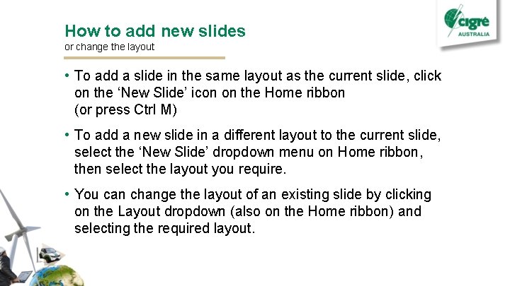 How to add new slides or change the layout • To add a slide