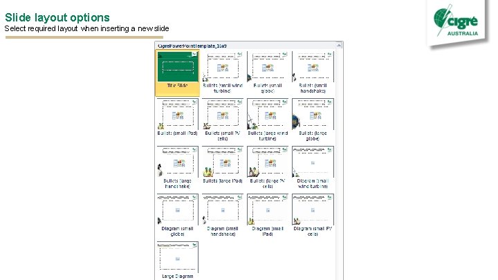 Slide layout options Select required layout when inserting a new slide 