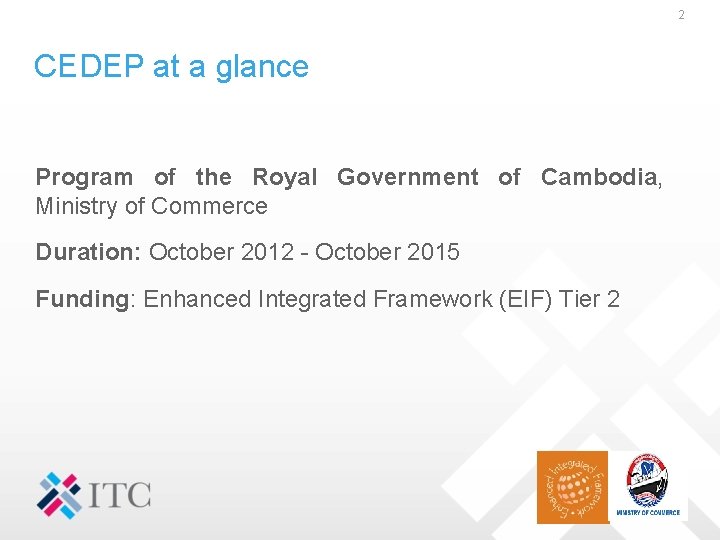2 CEDEP at a glance Program of the Royal Government of Cambodia, Ministry of