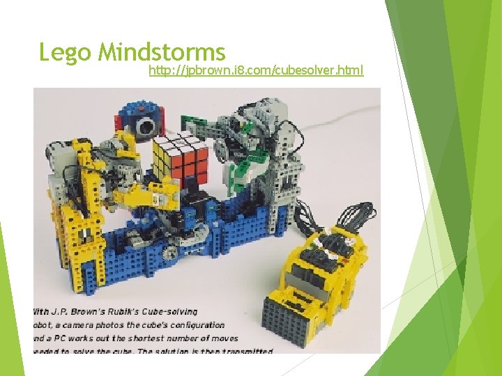 Lego Mindstorms http: //jpbrown. i 8. com/cubesolver. html 