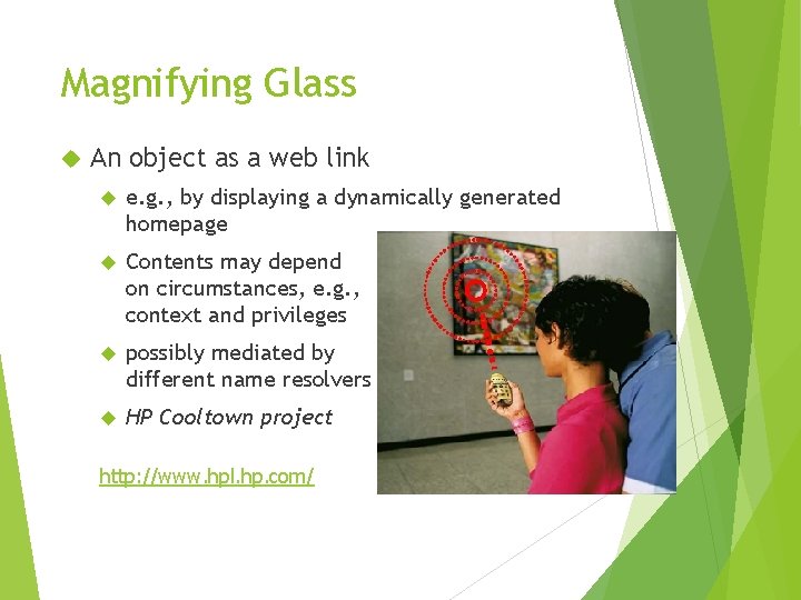 Magnifying Glass An object as a web link e. g. , by displaying a