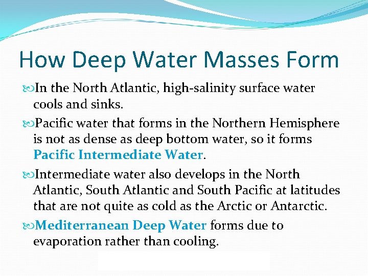How Deep Water Masses Form In the North Atlantic, high-salinity surface water cools and