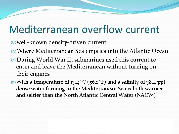 Mediterranean overflow current well-known density-driven current Where Mediterranean Sea empties into the Atlantic Ocean