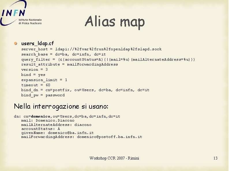 Alias map users_ldap. cf server_host = ldapi: //%2 fvar%2 frun%2 fopenldap%2 fslapd. sock search_base