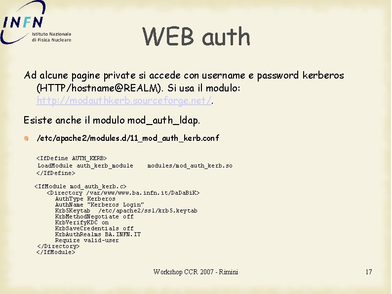 WEB auth Ad alcune pagine private si accede con username e password kerberos (HTTP/hostname@REALM).