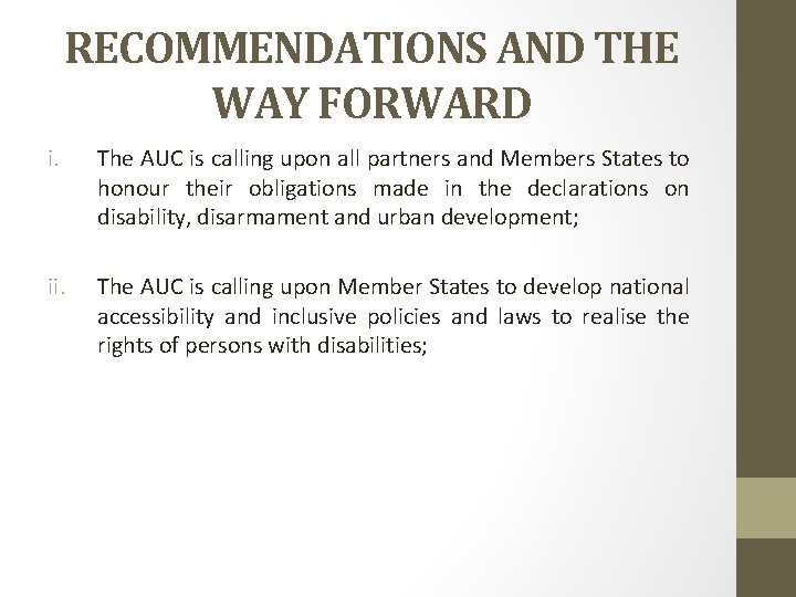 RECOMMENDATIONS AND THE WAY FORWARD i. The AUC is calling upon all partners and