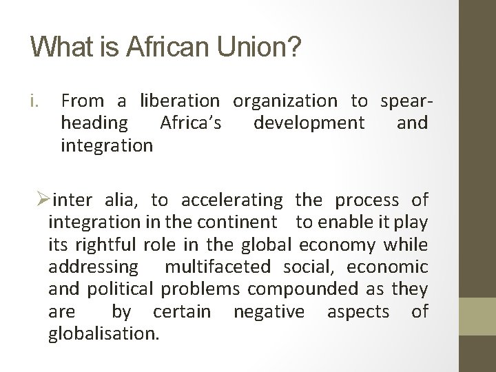What is African Union? i. From a liberation organization to spearheading Africa’s development and
