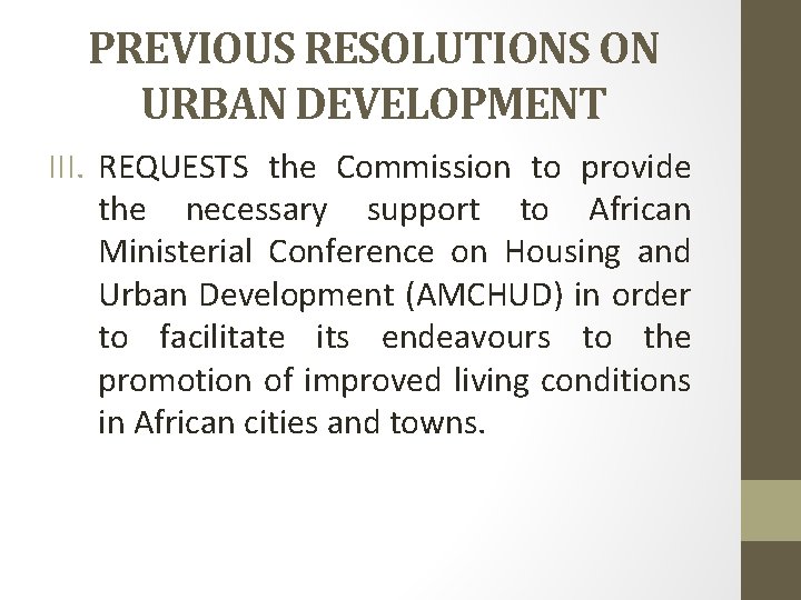 PREVIOUS RESOLUTIONS ON URBAN DEVELOPMENT III. REQUESTS the Commission to provide the necessary support