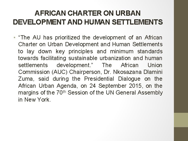 AFRICAN CHARTER ON URBAN DEVELOPMENT AND HUMAN SETTLEMENTS • “The AU has prioritized the