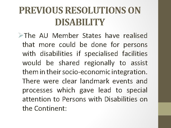 PREVIOUS RESOLUTIONS ON DISABILITY ØThe AU Member States have realised that more could be