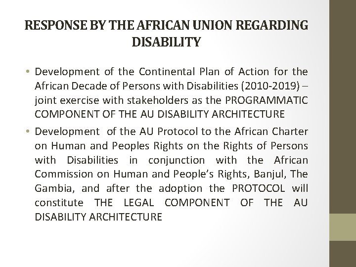 RESPONSE BY THE AFRICAN UNION REGARDING DISABILITY • Development of the Continental Plan of