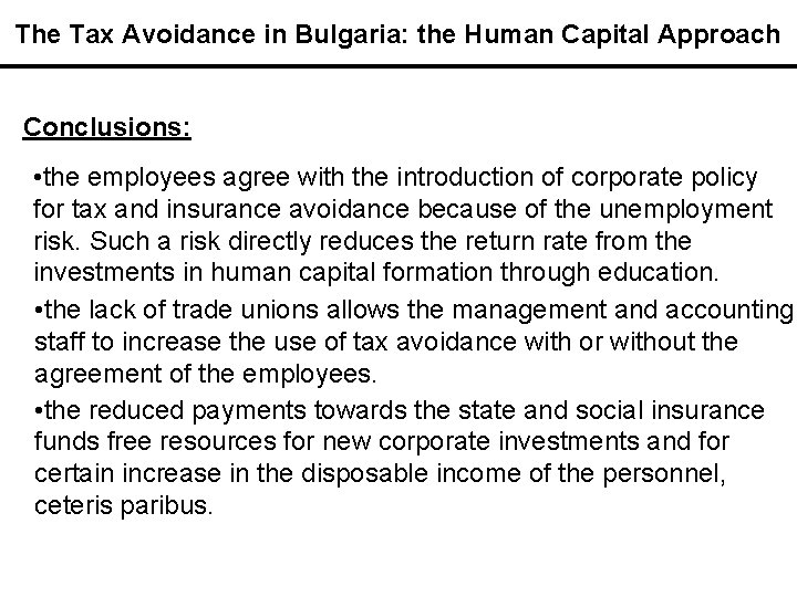 The Tax Avoidance in Bulgaria: the Human Capital Approach Conclusions: • the employees agree