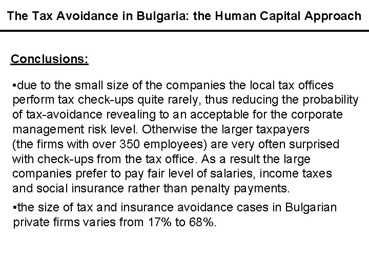The Tax Avoidance in Bulgaria: the Human Capital Approach Conclusions: • due to the