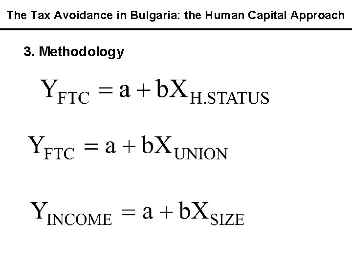 The Tax Avoidance in Bulgaria: the Human Capital Approach 3. Methodology 