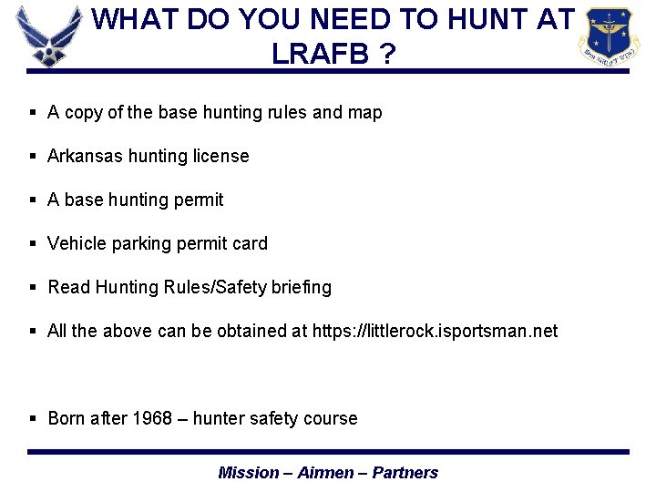 WHAT DO YOU NEED TO HUNT AT LRAFB ? § A copy of the