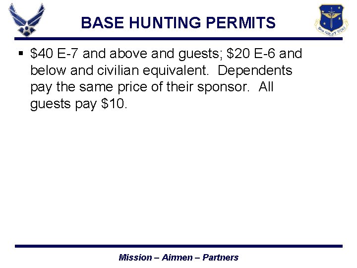 BASE HUNTING PERMITS § $40 E-7 and above and guests; $20 E-6 and below