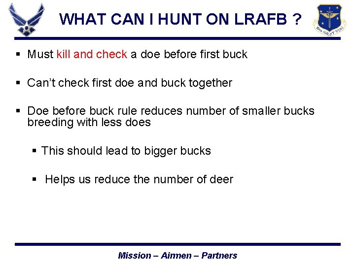 WHAT CAN I HUNT ON LRAFB ? § Must kill and check a doe