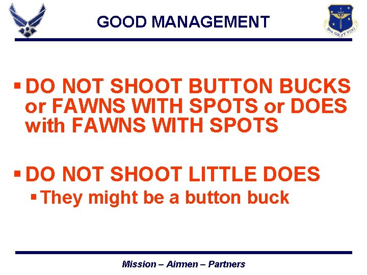 GOOD MANAGEMENT § DO NOT SHOOT BUTTON BUCKS or FAWNS WITH SPOTS or DOES