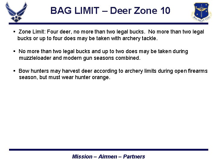 BAG LIMIT – Deer Zone 10 § Zone Limit: Four deer, no more than