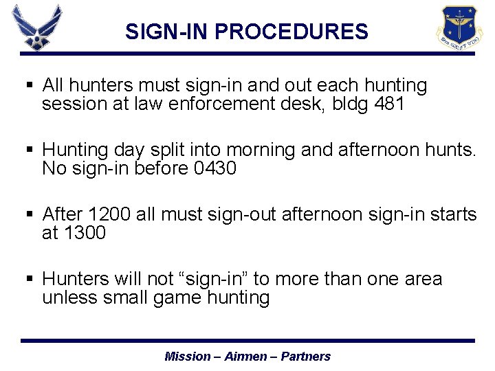 SIGN-IN PROCEDURES § All hunters must sign-in and out each hunting session at law