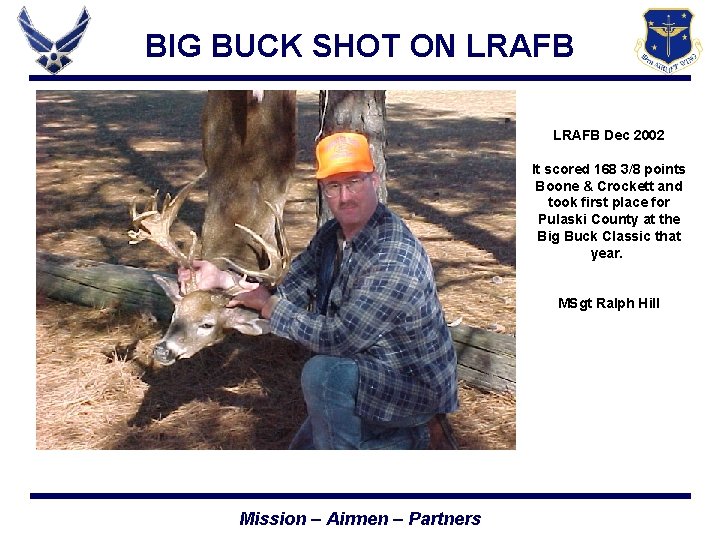 BIG BUCK SHOT ON LRAFB Dec 2002 It scored 168 3/8 points Boone &