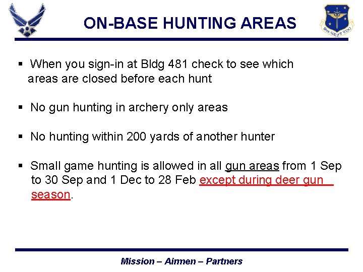 ON-BASE HUNTING AREAS § When you sign-in at Bldg 481 check to see which