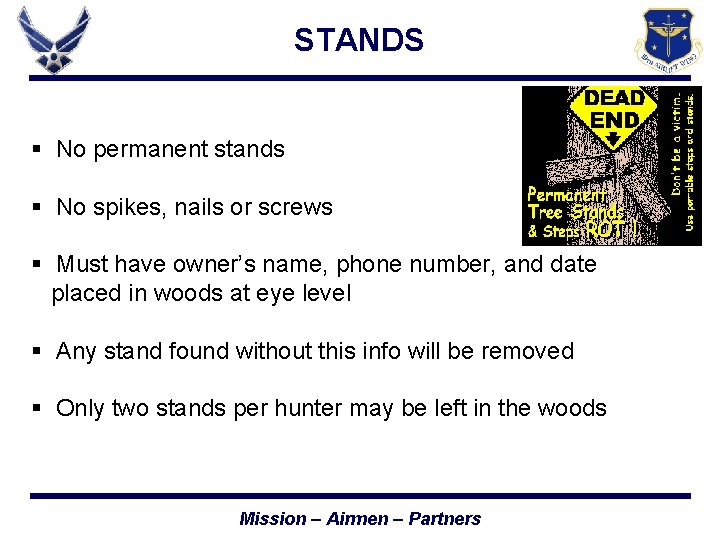 STANDS § No permanent stands § No spikes, nails or screws § Must have