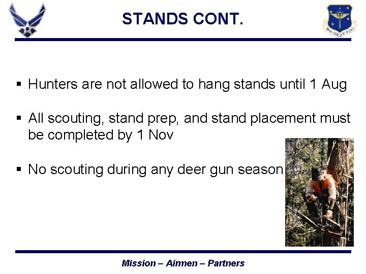 STANDS CONT. § Hunters are not allowed to hang stands until 1 Aug §