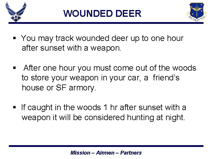 WOUNDED DEER § You may track wounded deer up to one hour after sunset