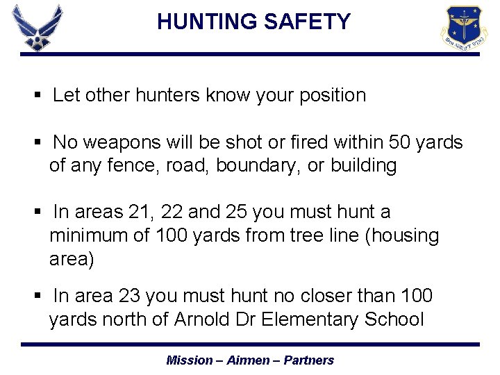 HUNTING SAFETY § Let other hunters know your position § No weapons will be