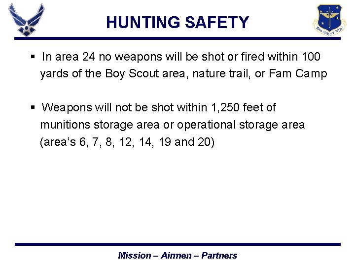 HUNTING SAFETY § In area 24 no weapons will be shot or fired within