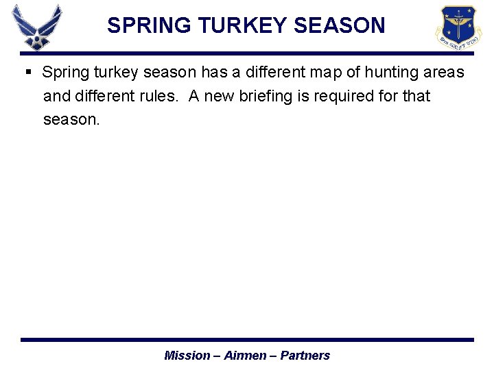 SPRING TURKEY SEASON § Spring turkey season has a different map of hunting areas