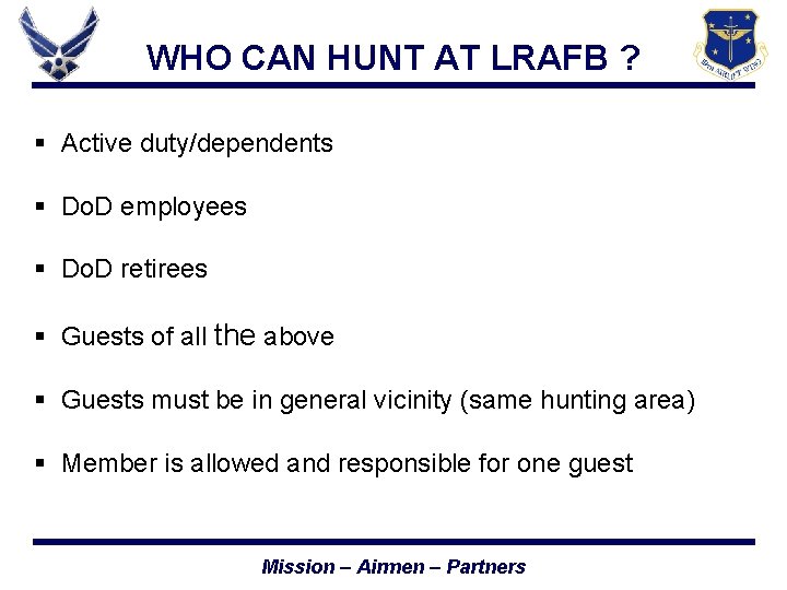 WHO CAN HUNT AT LRAFB ? § Active duty/dependents § Do. D employees §