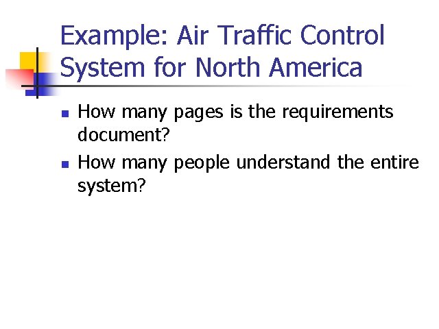 Example: Air Traffic Control System for North America n n How many pages is