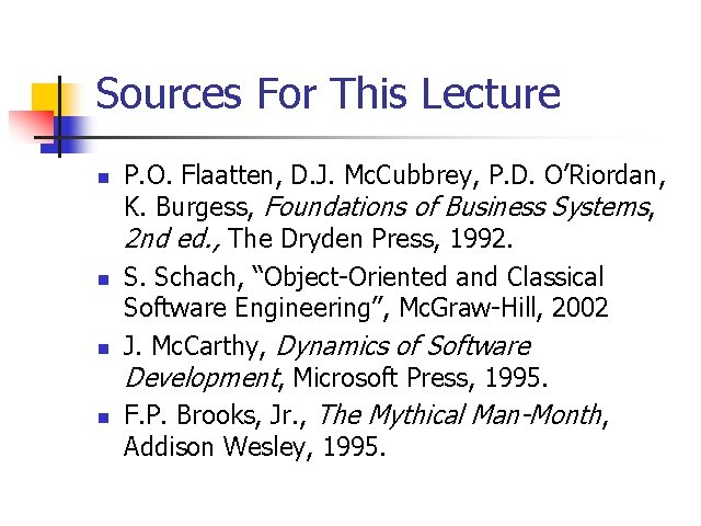 Sources For This Lecture n n P. O. Flaatten, D. J. Mc. Cubbrey, P.