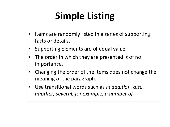 Simple Listing • Items are randomly listed in a series of supporting facts or