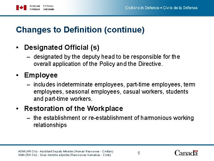 Changes to Definition (continue) • Designated Official (s) – designated by the deputy head