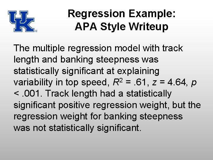 Regression Example: APA Style Writeup The multiple regression model with track length and banking