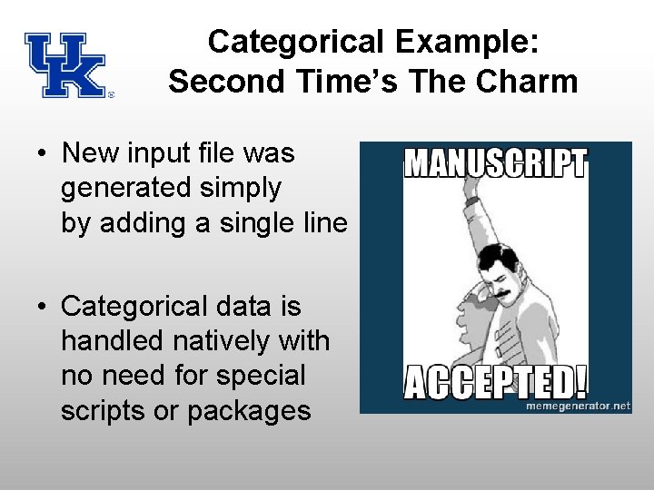 Categorical Example: Second Time’s The Charm • New input file was generated simply by