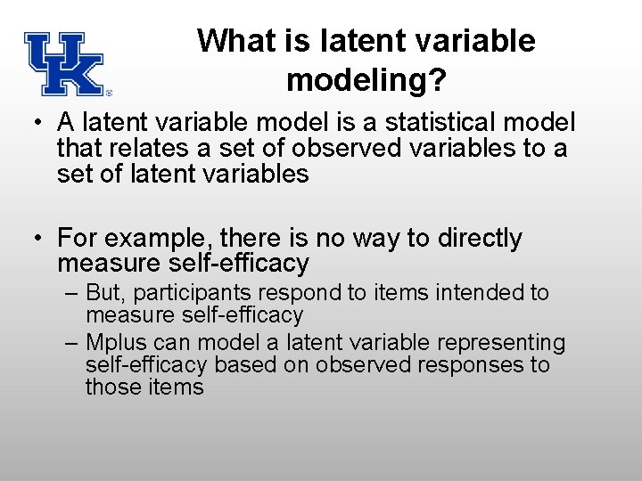 What is latent variable modeling? • A latent variable model is a statistical model