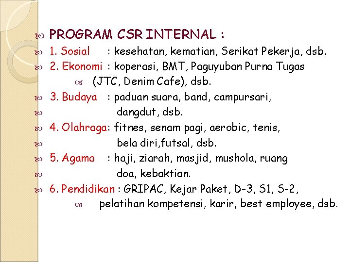  PROGRAM CSR INTERNAL : 1. Sosial : kesehatan, kematian, Serikat Pekerja, dsb. 2.
